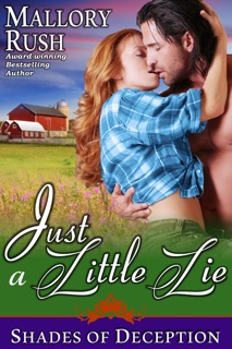 Just a Little Lie (Shades of Deception, Book 1) by Mallory Rush