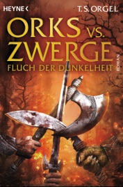 Orks vs. Zwerge - Fluch der Dunkelheit - T. S. Orgel
