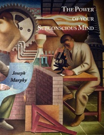 The Power of Your Subconscious Mind - Joseph Murphy