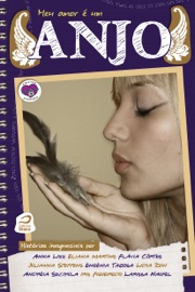 Meu amor é um anjo - Ana Lúcia Merege, Iris Figueiredo, Flávia Côrtes, Julianna Steffens, Lidia Zuin, Anna Lizz, Eugénia Tabosa, Andréia Szcypula, Larissa Naufel & Eliana Martins