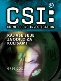 CSI: Kaj vse se je zgodilo za kulisami - Greg Cox