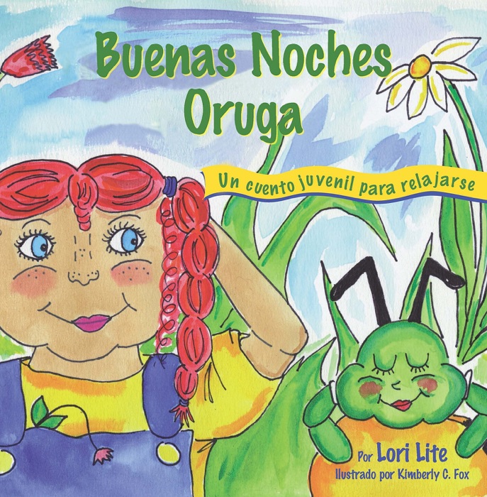 Buenas Noches Oruga: Una historia para la relajación que ayuda a los niños a controlar la ira y el estrés para que se queden dormidos sosegadamente