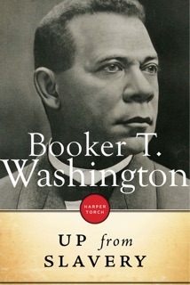 Up From Slavery by Booker T. Washington