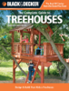 Philip Schmidt - Black & Decker The Complete Guide to Treehouses, 2nd edition artwork