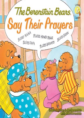 The Berenstain Bears Say Their Prayers