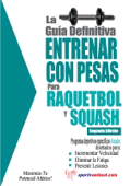 La guía definitiva - Entrenar con pesas para raquetbol y squash - Robert G. Price