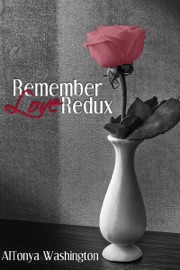 Remember Love Redux - AlTonya Washington