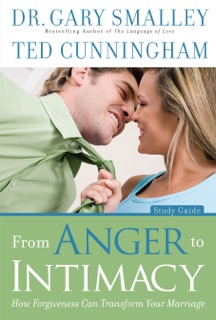 From Anger to Intimacy Study Guide by Gary Smalley