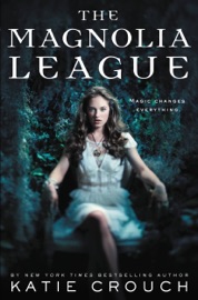 The Magnolia League - Katie Crouch