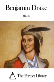 Works of Benjamin Drake - Benjamin Drake