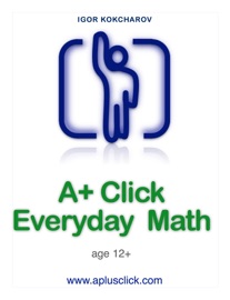 A+ Click Everyday Math - Igor Kokcharov