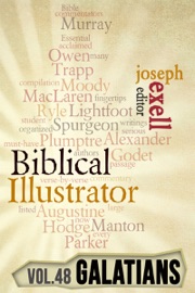The Biblical Illustrator - Vol. 48 - Pastoral Commentary on Galatians - Joseph Exell