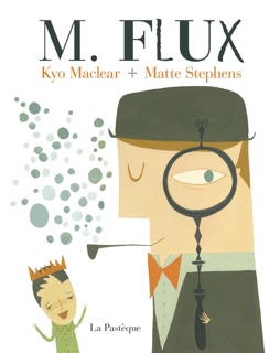M. Flux by Kyo Maclear