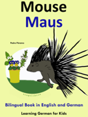 Bilingual Book in English and German: Mouse - Maus - Learn German Collection - Pedro Páramo