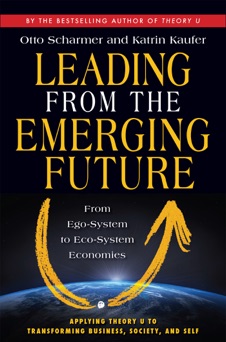Leading from the Emerging Future - Otto Scharmer & Katrin Kaufer