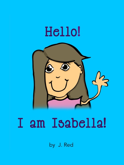 Hello! I Am Isabella!