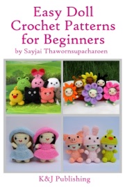 Easy Doll Crochet Patterns for Beginners - Sayjai Thawornsupacharoen