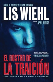 El rostro de la traición - Lis Wiehl & April Henry