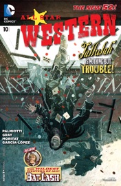 All Star Western (2011- ) #10 - Justin Gray, Jimmy Palmiotti, José Luis García-López & Moritat