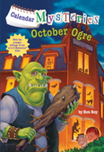 Calendar Mysteries #10: October Ogre - Ron Roy & John Steven Gurney