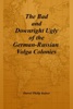 Book The Bad and Downright Ugly of the German-Russian Volga Colonies