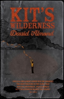 Kit's Wilderness by David Almond
