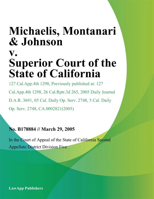 Michaelis, Montanari & Johnson v. Superior Court of the State of California