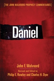 Daniel - John Walvoord & Charles H. Dyer