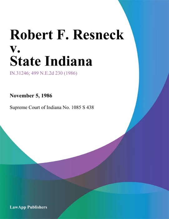 Robert F. Resneck v. State Indiana