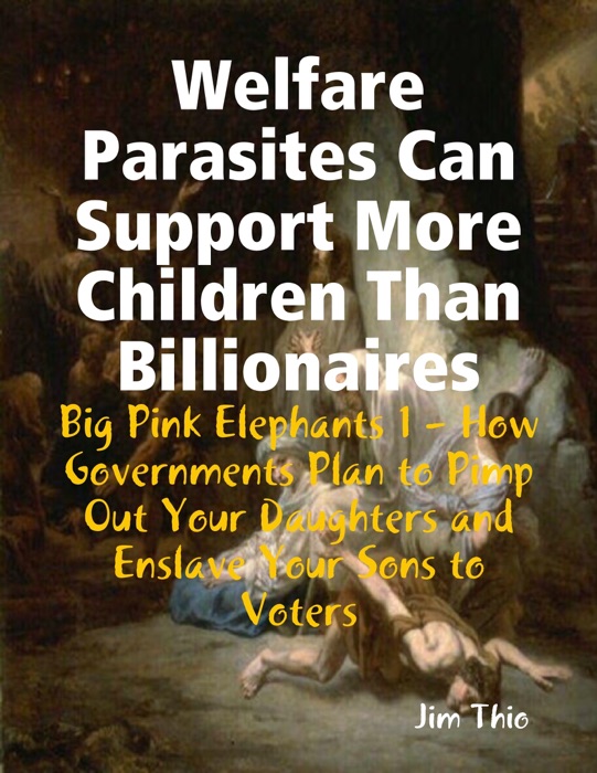 Welfare Parasites Can Support More Children Than Billionaires