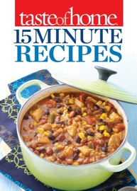 Taste of Home 15-Minute Recipes - Taste of Home Editors