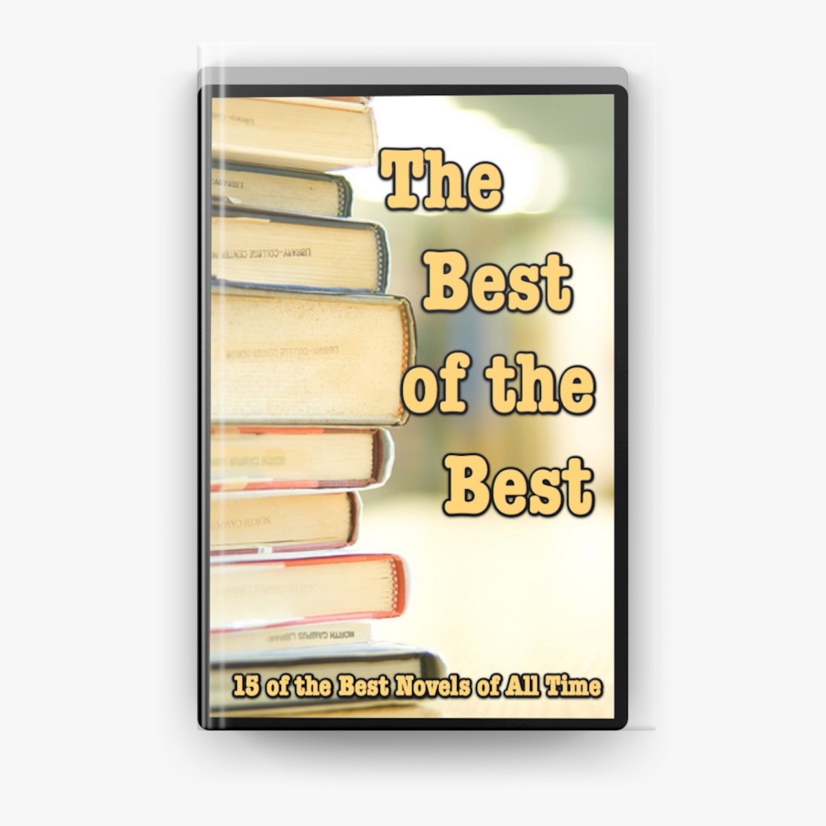 The Best of the Best; 15 of the Best Novels of All Time by
