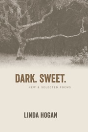 Dark. Sweet. - Linda Hogan