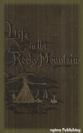 A Lady's Life in the Rocky Mountains (Illustrated + FREE audiobook download link)
