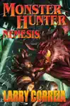 Monster Hunter Nemesis by Larry Correia Book Summary, Reviews and Downlod