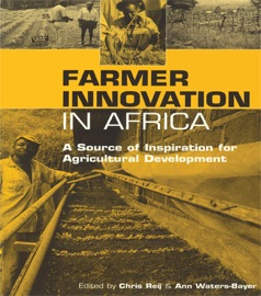 Farmer Innovation in Africa - Chris Reij & Ann Waters-Bayer