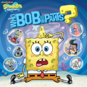 WhoBob WhatPants? (SpongeBob SquarePants) - Nickelodeon Publishing