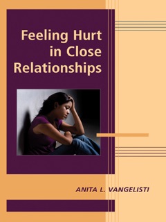 Feeling Hurt In Close Relationships by Anita L. Vangelisti