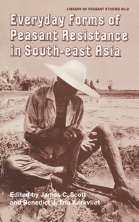 Everyday Forms of Peasant Res Cb by James C. Scott & Benedict J. Tria Kerkvliet