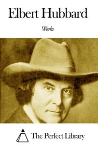 Works of Elbert Hubbard