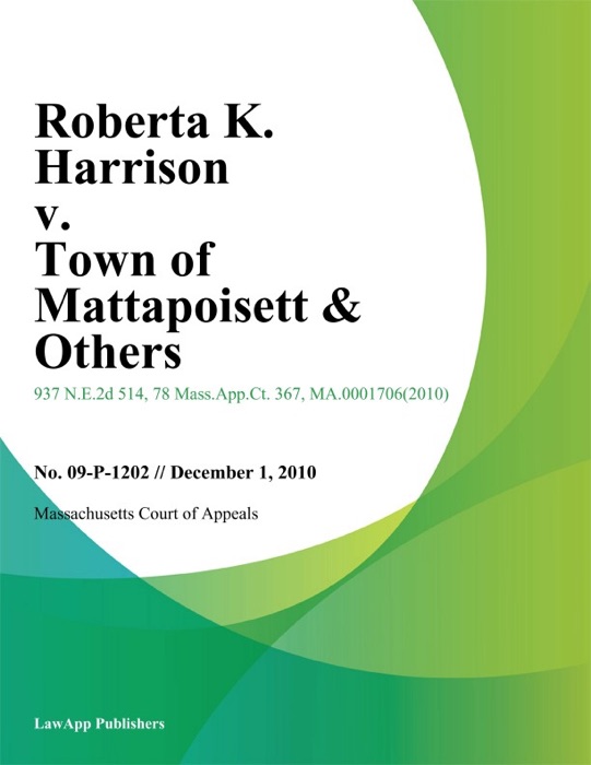 Roberta K. Harrison v. Town of Mattapoisett & Others