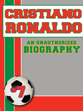 Cristiano Ronaldo - Belmont &amp; Belcourt Biographies Cover Art
