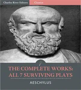 Read: The Complete Works of Aeschylus: Book All 7 Surviving Plays (Illustrated Edition)