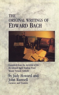 The Original Writings Of Edward Bach by John Ramsell & Judy Howard