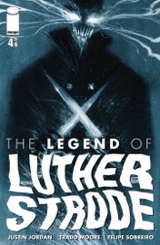 The Legend of Luther Strode #4 - Justin Jordan & Tradd Moore