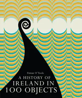 A History of Ireland In 100 Objects