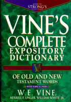 W. E. Vine & Merrill Unger - Vine's Complete Expository Dictionary of Old and New Testament Words artwork