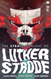 The Strange Talent of Luther Strode #5 - Justin Jordan, Tradd Moore, Felipe Sobreiro & Fonographics