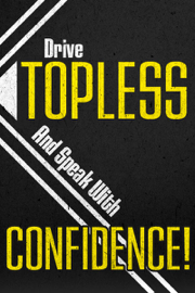 Drive Topless and Speak with Confidence!