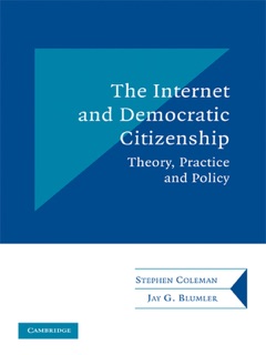 The Internet and Democratic Citizenship by Stephen Coleman & Jay G. Blumler